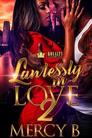 Lawlessly In Love 2 by Mercy B