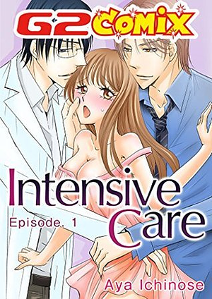Intensive Care: Episode. 1 by Aya Ichinose