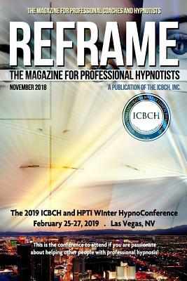 Reframe: The Magazine for Professional Hypnotists: November 2018 by Richard K. Nongard