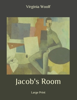 Jacob's Room: Large Print by Virginia Woolf