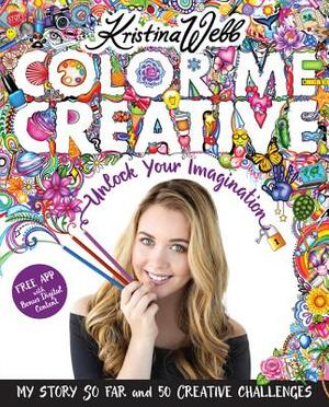 Color Me Creative: Unlock Your Imagination by Kristina Webb