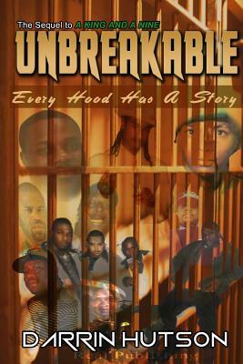 Unbreakable: The Sequel To A King And A nine by Darrin Thomas Hutson