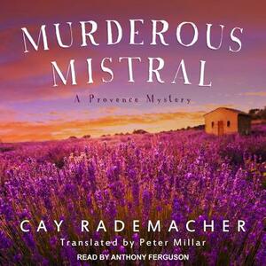 Murderous Mistral by Cay Rademacher