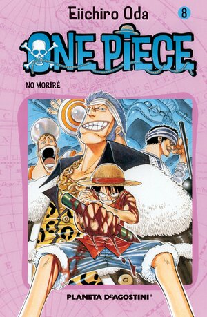 One Piece, nº 8: No moriré by Eiichiro Oda