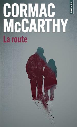 La route by Cormac McCarthy