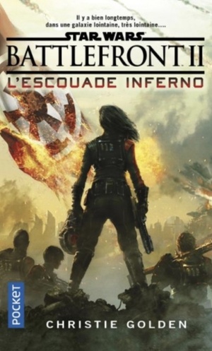 Battlefront II: L'Escouade Inferno by Christie Golden
