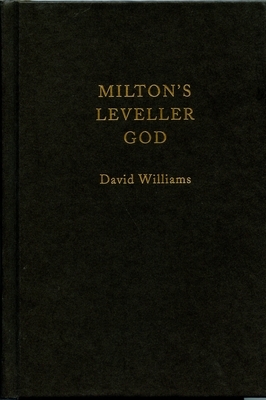 Milton's Leveller God by David Williams