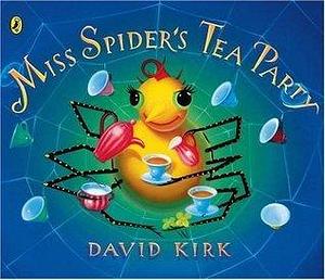 Miss Spiders Tea Party by David Kirk, David Kirk