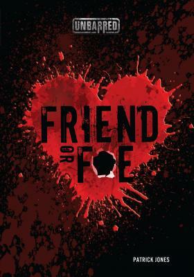 Friend or Foe by Patrick Jones