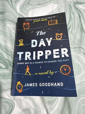 The Day Tripper by James Goodhand