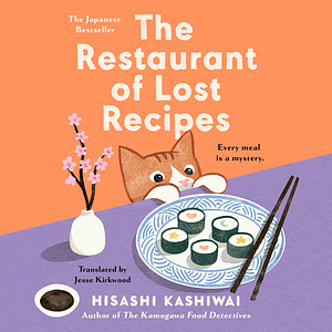 The Restaurant of Lost Recipes by Hisashi Kashiwai