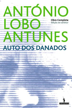 Auto dos Danados by António Lobo Antunes