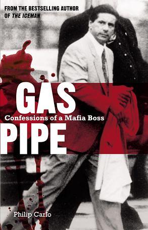 Gaspipe: Confessions of a Mafia Boss by Philip Carlo