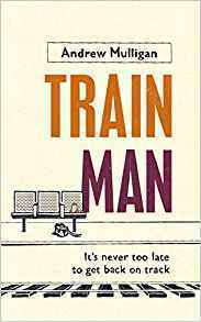 Train Man by Andrew Mulligan