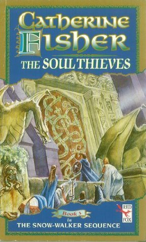 The Soul Thieves by Catherine Fisher