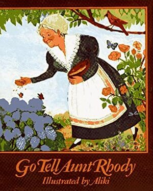 Go Tell Aunt Rhody by Aliki