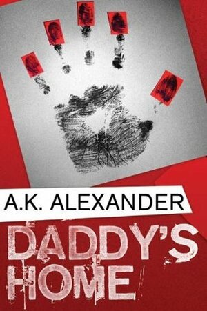 Daddy's Home by A.K. Alexander