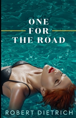 One For The Road by Robert Dietrich