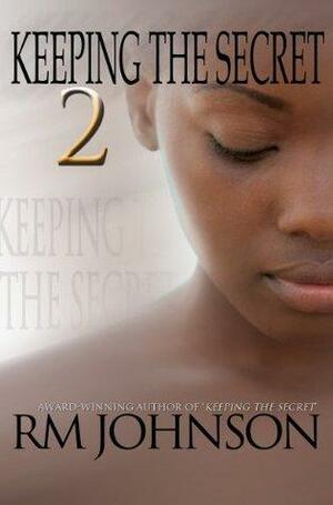 Keeping the Secret 2 by R.M. Johnson