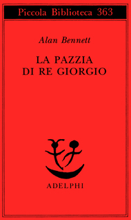 La pazzia di re Giorgio by Alan Bennett, Franco Salvatorelli