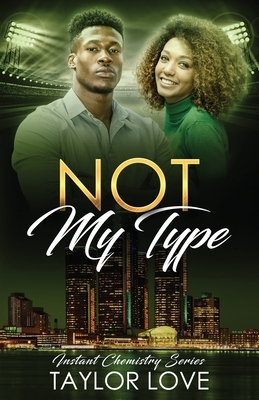 Not My Type by Taylor Love