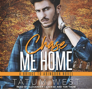 Chase Me Home by Tatum West