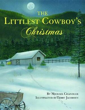 The Littlest Cowboy's Christmas [With CD] by Michael Chandler