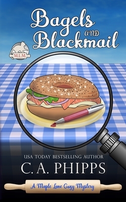 Bagels and Blackmail by C.A. Phipps