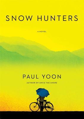 Snow Hunters by Paul Yoon