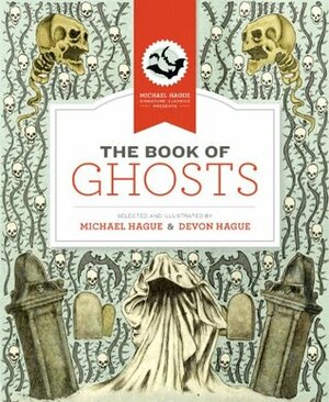 The Book of Ghosts (Michael Hague Signature Classics) by Devon Hague, Michael Hague