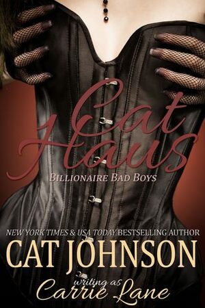 Cat Haus 1 by Carrie Lane, Cat Johnson