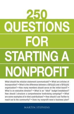 250 Questions for Starting a Nonprofit by Martin Stephens