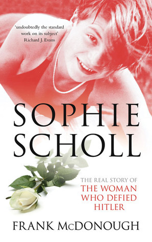 Sophie Scholl by Frank McDonough