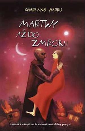 Martwy aż do zmroku by Charlaine Harris