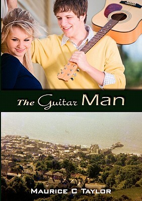 The Guitar Man by Maurice C. Taylor