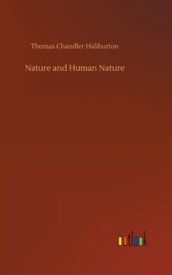 Nature and Human Nature by Thomas Chandler Haliburton