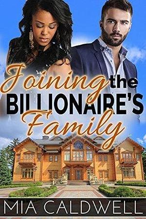 Joining the Billionaire's Family by Mia Caldwell, Mia Caldwell