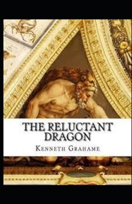 The Reluctant Dragon Illustrated by Kenneth Grahame