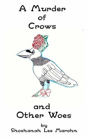 A Murder of Crows and Other Woes (English Is Complicated and Nearly Impossible Book 1) by Shoshanah Lee Marohn