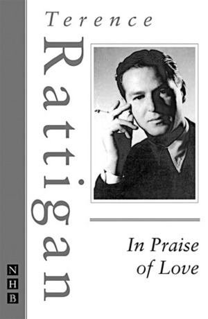 In Praise of Love by Dan Rebellato, Terence Rattigan