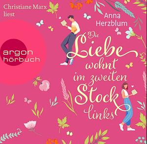 Die Liebe wohnt im zweiten Stock links by Anna Herzblum