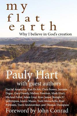 My Flat Earth: Why I Believe God's Creation by Brengle LC Lalhimpuia, Micheal Fuller, Adam Gray