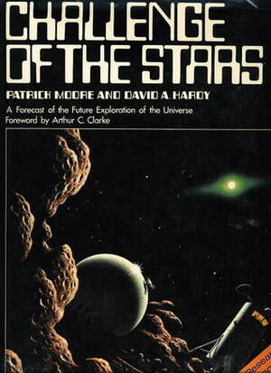 Challenge of the Stars by Patrick Moore, David A. Hardy, Arthur C. Clarke