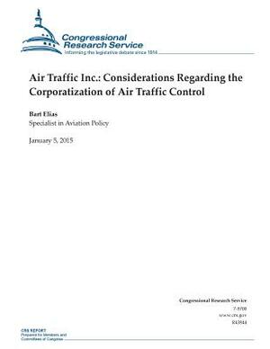 Air Traffic Inc.: Considerations Regarding the Corporatization of Air Traffic Control by Congressional Research Service