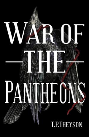 War of the Pantheons by T. P. Theyson
