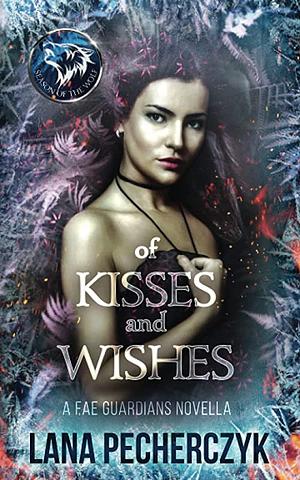Of Kisses and Wishes by Lana Pecherczyk