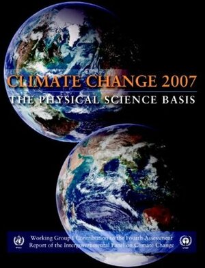 Climate Change 2007 – The Physical Science Basis: Contribution of Working Group I to the Fourth Assessment Report of the IPCC by Henry LeRoy Miller Jr., Susan Solomon, Martin J. Manning, Zhenlin Chen, Dahe Qin, Kristen Averyt, Melinda M.B. Tignor, Melinda Marquis, Intergovernmental Panel on Climate Change