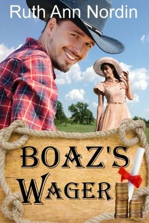 Boaz's Wager by Ruth Ann Nordin
