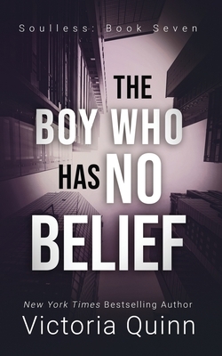 The Boy Who Has No Belief by Victoria Quinn