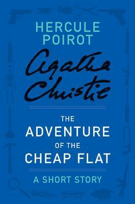 The Adventure of the Cheap Flat: A Short Story by Agatha Christie